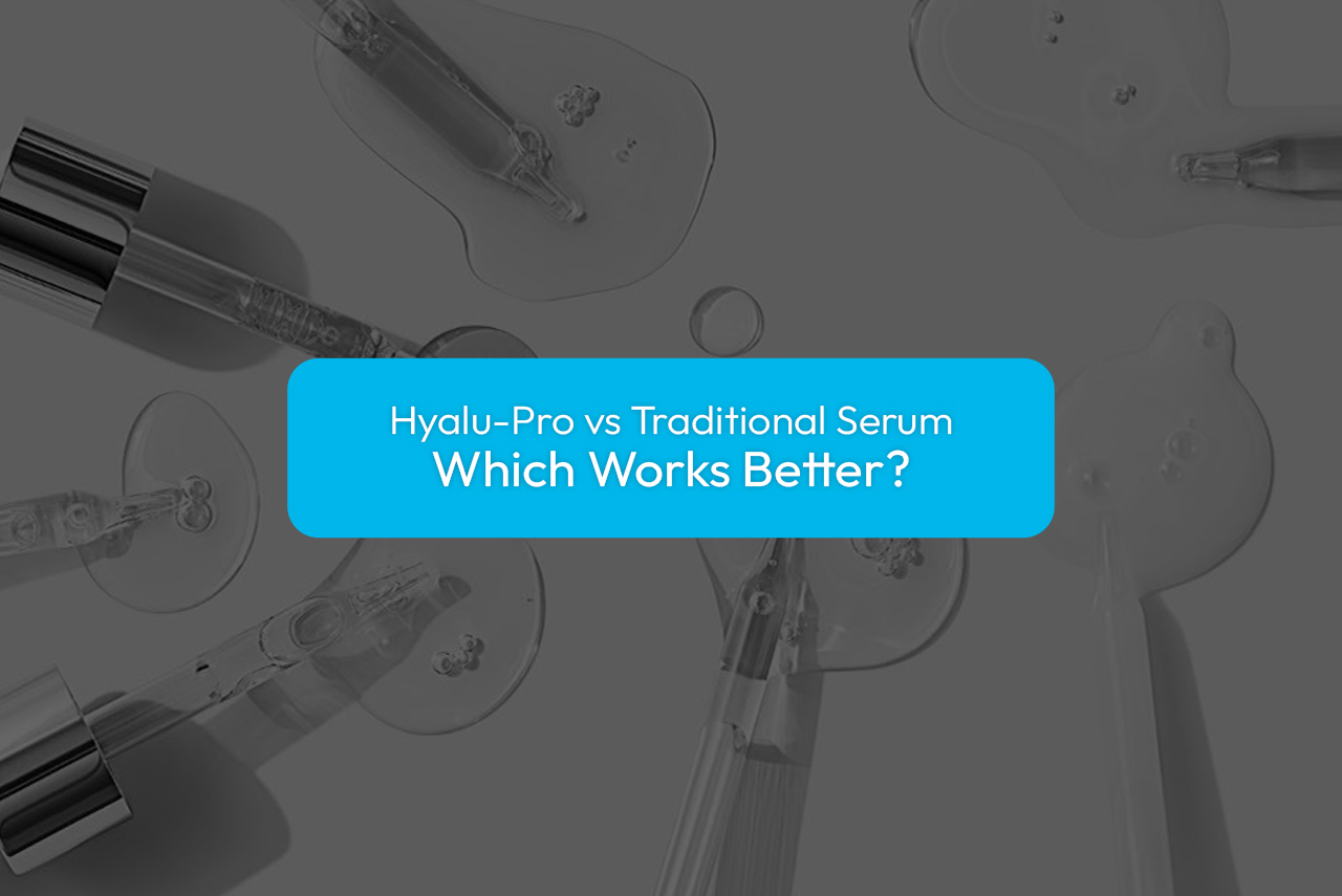 Hyalu-Pro vs Traditional Serums: Which Works Better?